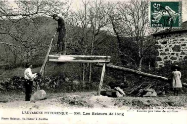 L Auvergne petits metiers L Auvergne pittoresque Les scieurs de long